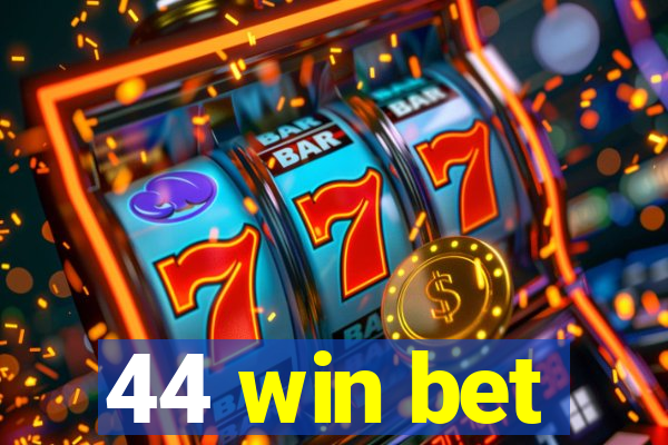 44 win bet